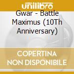Gwar - Battle Maximus (10Th Anniversary) cd