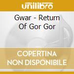 Gwar - Return Of Gor Gor cd