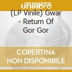 (LP Vinile) Gwar - Return Of Gor Gor vinile