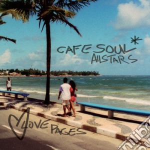 Cafe Soul All Stars - Love Pages cd musicale di Cafe Soul All Stars