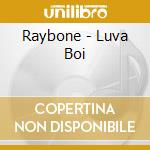 Raybone - Luva Boi cd