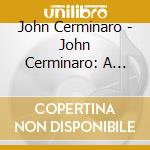 John Cerminaro - John Cerminaro: A Life Of Music cd