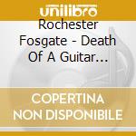 Rochester Fosgate - Death Of A Guitar Salesman cd