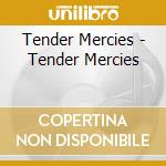 Tender Mercies - Tender Mercies cd