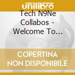 Tech N9Ne Collabos - Welcome To Strangeland cd musicale di Tech N9Ne Collabos