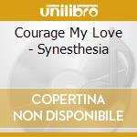 Courage My Love - Synesthesia cd