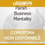 Parish - Business Mentality cd