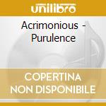 Acrimonious - Purulence cd musicale di Acrimonious