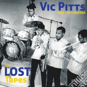 Vic Pitts & The Shavers - Lost Tapes cd musicale di Vic & the che Pitts