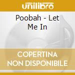 Poobah - Let Me In cd