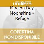 Modern Day Moonshine - Refuge cd musicale di Modern Day Moonshine