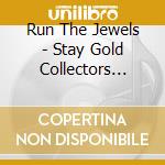 Run The Jewels - Stay Gold Collectors Jewel Box (Rsd 2018) cd musicale di Run The Jewels