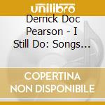 Derrick Doc Pearson - I Still Do: Songs For A Biblical Marriage cd musicale di Derrick 'Doc' Pearson