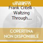 Frank Critelli - Waltzing Through Quicksand