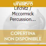 Lifchitz / Mccormick Percussion Group - Rhythmic Soundscape cd musicale