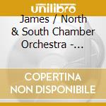 James / North & South Chamber Orchestra - Brightness Aloft cd