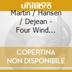 Martin / Hansen / Dejean - Four Wind Quintets cd musicale di Martin / Hansen / Dejean