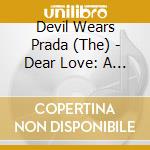 Devil Wears Prada (The) - Dear Love: A Beautiful Discord