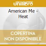 American Me - Heat cd
