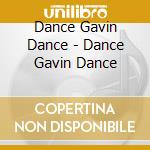 Dance Gavin Dance - Dance Gavin Dance cd musicale di Dance Gavin Dance