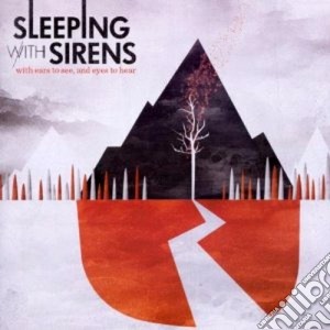 Sleeping With Sirens - With Ears To See And Eyes To Hear cd musicale di SLEEPING WITH SIRENS