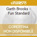 Garth Brooks - Fun Standard cd musicale