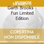 Garth Brooks - Fun Limited Edition cd musicale