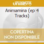 Animamina (ep 4 Tracks) cd musicale di AMINA