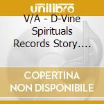 V/A - D-Vine Spirituals Records Story. Volume cd