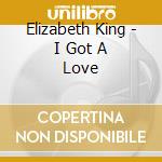 Elizabeth King - I Got A Love cd