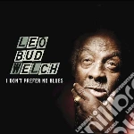 Leo Welch - I Don't Prefer No Blues cd