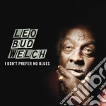 (LP Vinile) Leo Welch - I Don't Prefer No Blues vinile