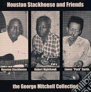 (LP Vinile) Houston Stackhouse And Friends - The George Mitchell Collection lp vinile di Houston stackhouse a