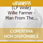 (LP Vinile) Willie Farmer - Man From The Hill lp vinile di Willie Farmer