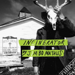 Jimbo Mathus - Incinerator cd musicale di Jimbo Mathus