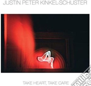 (LP Vinile) Justin Peter Kinkel Schuster - Take Heart Take Care lp vinile