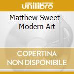 Matthew Sweet - Modern Art cd musicale di Matthew Sweet