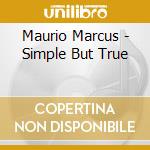 Maurio Marcus - Simple But True cd