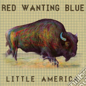 Red Wanting Blue - Little America cd musicale di Red Wanting Blue