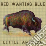 Red Wanting Blue - Little America cd