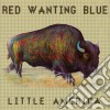 Red Wanting Blue - Little America cd