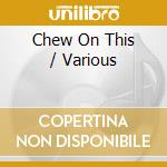 Chew On This / Various cd musicale di Dropout Productions
