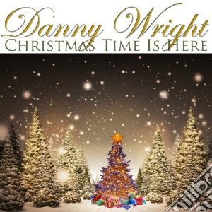 Danny Wright - Christmas Time Is Here cd musicale di Danny Wright