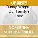 Danny Wright - Our Family's Love cd