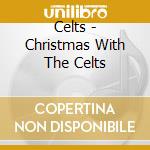 Celts - Christmas With The Celts cd