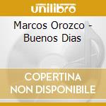 Marcos Orozco - Buenos Dias cd musicale di Marcos Orozco