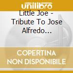 Little Joe - Tribute To Jose Alfredo Jimenez cd