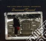 Daniel Johnston - The Late Great Daniel Johnston: Discovered Covered