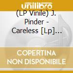 (LP Vinile) J. Pinder - Careless [Lp] (180 Gram Translucent Red Vinyl, Limited To 500 And Hand Numbered) cd