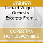 Richard Wagner - Orchestral Excerpts From Richard Wagner Operas cd
